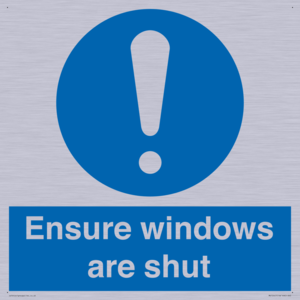 Ensure windows are shut